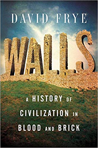 The book cover for 'Walls - A History of Civilisation in Blood and Brick'