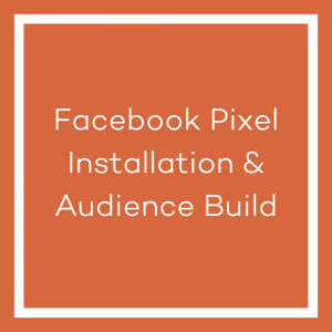 A graphic with an orange background and a white line bordering the image. The white text in the centre of the image reads ‘Facebook Pixel Installation & Audience Build’