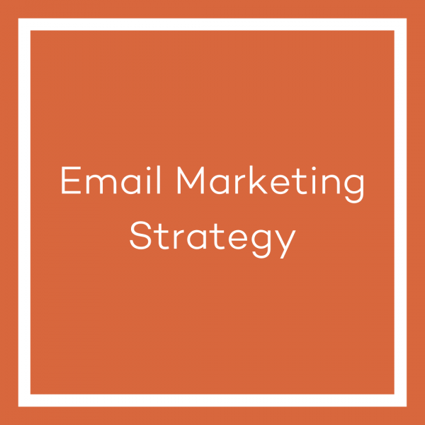 A graphic with an orange background and a white line bordering the image. The white text in the centre of the image reads ‘Email Marketing Strategy’